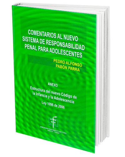 Comentarios Al Nuevo Sistema De Responsabilidad Penal Para Adolescentes Ley 1098 De 2006 7597